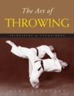 Image for The art of throwing  : principles &amp; techniques