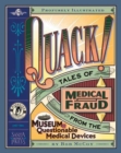 Image for Quack! : Tales of Medical Fraud from the Museum of Questionable Medical Devices