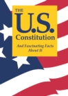 Image for The U.S. Constitution And Fascinating Facts About It