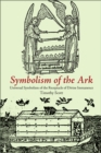 Image for The symbolism of the ark  : universal symbolism of the receptacle of divine immanence