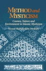 Image for Method and Mysticism : Cosmos, Nature and Environment in Islamic Mysticism