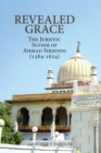 Image for Revealed Grace : The Juristic Sufism of Ahmad Sirhindi (1564–1624)