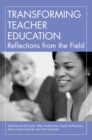 Image for Transforming Teacher Education : Reflections from the Field