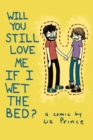Image for Will you still love me if I wet the bed?  : a comic