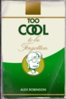 Image for Too Cool To Be Forgotten