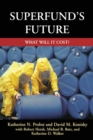 Image for Superfund&#39;s Future : What Will It Cost