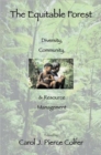 Image for The Equitable Forest : Diversity, Community, and Resource Management