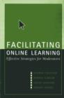 Image for Facilitating Online Learning : Effective Strategies for Moderators