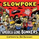 Image for Slowpoke: America Gone Bonkers