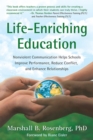 Image for Life-Enriching Education : Nonviolent Communication Helps Schools Improve Performance, Reduce Conflict, and Enhance Relationships