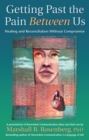 Image for Getting past the pain between us  : healing and reconciliation without compromise