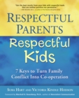 Image for Respectful Parents, Respectful Kids: 7 Keys to Turn Family Conflict into Cooperation.