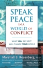 Image for Speak Peace in a World of Conflict: What You Say Next Will Change Your World