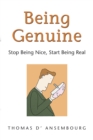 Image for Being Genuine: Stop Being Nice, Start Being Real