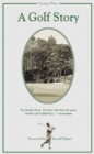 Image for A golf story  : Bobby Jones, Augusta National, and the Masters Tournament