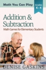 Image for Addition &amp; Subtraction : Math Games for Elementary Students