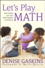 Image for Let&#39;s Play Math: How Families Can Learn Math Together and Enjoy It