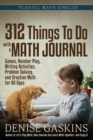 Image for 312 Things To Do with a Math Journal : Games, Number Play, Writing Activities, Problem Solving, and Creative Math for All Ages