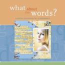 Image for What about the words?  : creative journaling for scrapbookers