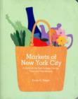 Image for Markets of New York City  : a guide to the best artisan, farmer, food and flea market