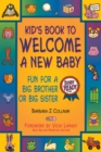 Image for Kid&#39;s Book to Welcome a New Baby : Fun For a Big Brother or Big Sister