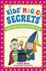 Image for Kids&#39; Magic Secrets : Simple Magic Tricks &amp; Why They Work