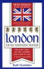 Image for London for the Independent Traveler : On Your Own, See the London You Want to See, 5th Edition