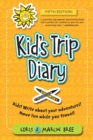 Image for Kid&#39;s Trip Diary : Kids! Write about your own adventures. Have fun while you travel!
