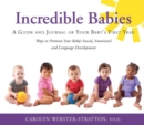 Image for Incredible Babies : A Guide and Journal of Your Babys First Year