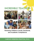 Image for Incredible Teachers: Nurturing Children&#39;s Social, Emotional, and Academic Competence