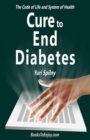 Image for Cure to End Diabetes : The Code of Life &amp; System of Health