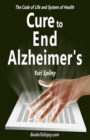 Image for Cure to End Alzheimer&#39;s : The Code of Life and System of Health