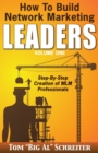 Image for How To Build Network Marketing Leaders Volume One : Step-by-Step Creation of MLM Professionals