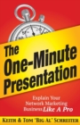 Image for The One-Minute Presentation : Explain Your Network Marketing Business Like A Pro