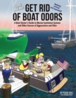 Image for The New Get Rid of Boat Odors, Second Edition : A Boat Owner&#39;s Guide to Marine Sanitation Systems and Other Sources of Aggravation and Odor