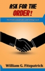 Image for Ask For The Order! : The Professional Sales and Selling Coach