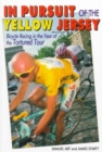 Image for In pursuit of the yellow jersey  : bicycle racing in the year of the tortured tour