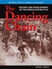 Image for The dancing chain  : history &amp; development of the derailleur bicycle