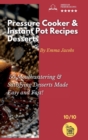 Image for PRESSURE COOKER AND INSTANT POT RECIPES - DESSERTS
