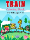Image for Train Coloring Book For Kids Ages 4-8 : Simple And Fun Coloring Pages