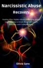 Image for Narcissistic Abuse Recovery : Healing After Hidden Abuse Everything victims need to know to break down narcissism, Empathy, and Codependency