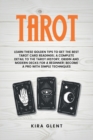 Image for Tarot : Learn These Golden Tips to Get the Best Tarot Card Readings; A Complete Detail to The Tarot History, Origin and Modern Decks for A Beginner; Become a Pro with Simple Techniques