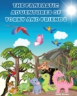 Image for The Fantastic Adventures of Torky and Friends : A tale of cheerfulness, kindness and brotherhood that brings smiles to all thejungle animals