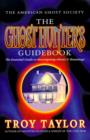 Image for The Ghost Hunter&#39;s Guidebook : The Essential Guide to Investigating Reports of Ghosts and Hauntings