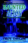 Image for Haunted Alton : History and Hauntings of the Riverbend Region