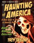 Image for The Hauntings of America : Ghoists &amp; Legends of America&#39;s Haunted Past