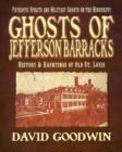 Image for Ghosts of Jefferson Barracks : History &amp; Hauntings of Old St. Louis
