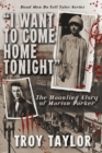 Image for I Want to Come Home Tonight : The Haunting Story of Marion Parker