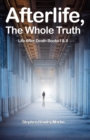 Image for Afterlife, The Whole Truth : Life After Death Books I &amp; II