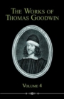 Image for The Works of Thomas Goodwin, Volume 4